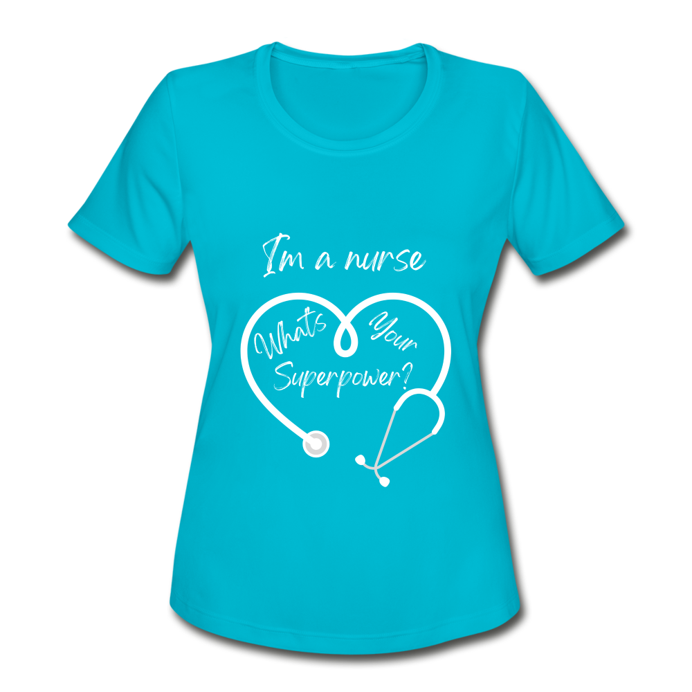 I'm a Nurse (white logo) Women's Moisture Wicking Performance T-Shirt - turquoise