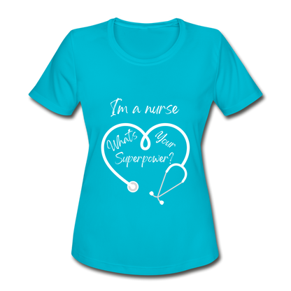 I'm a Nurse (white logo) Women's Moisture Wicking Performance T-Shirt - turquoise