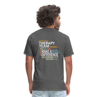 I'm Part of the Therapy Team - Unisex Classic T-Shirt - charcoal
